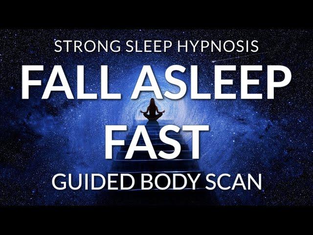 Sleep Meditation Guided Body Scan, Progressive Relaxation Hypnosis to Fall Asleep Fast (Very Strong)