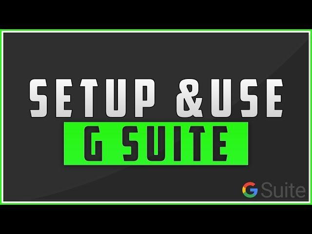 How To Setup & Use G Suite For Your Domain