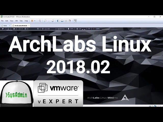 How to Install ArchLabs Linux 2018.02 + VMware Tools + Review on VMware Workstation [2018]