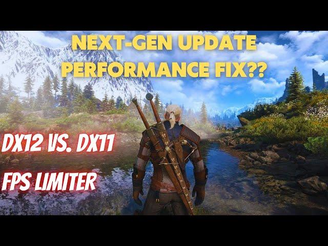 Witcher 3 Next Gen Update | Improve Performance? - DX12 vs DX11 vs Frame Rate Limiter