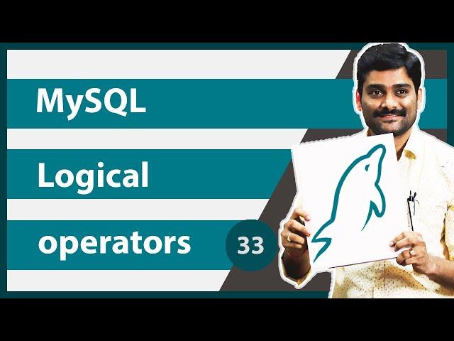 MySQL Logical Operators - MySQL Tutorial 33