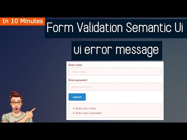 Form validation using UI form error message in semantic ui web page|web form validation|semantic ui