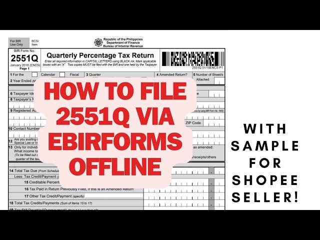 HOW TO FILE 2551Q via Ebirforms (W/ Shopee sample)