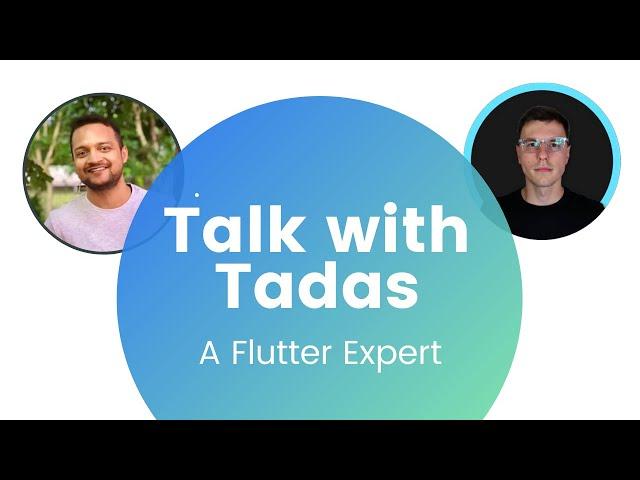 Talk with Tadas (Flutter Expert)