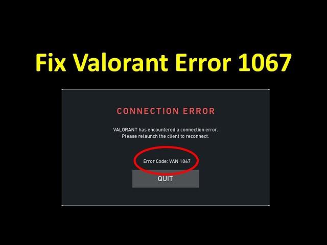 How to Fix Valorant Error Code VAN 1067 on Windows 11