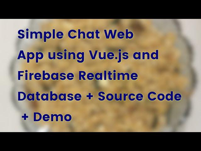 Vue.js Tutorial: Building Firebase Realtime Chat Web App