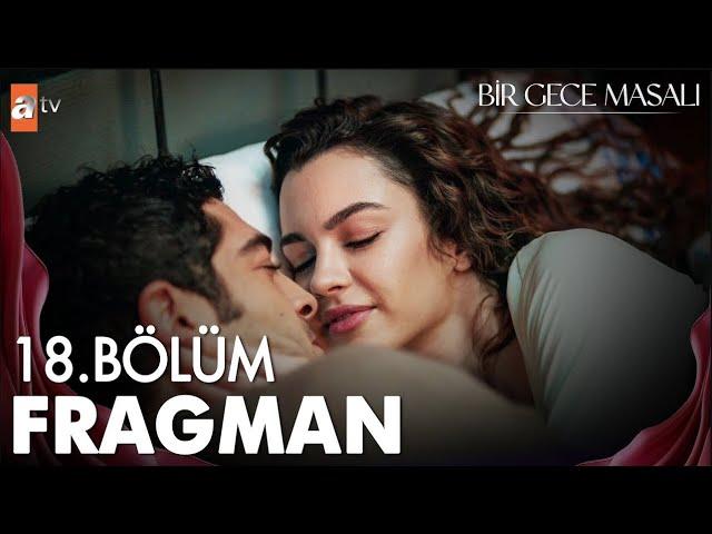 Bir Gece Masalı 18. Bölüm Fragman | "Kocama yakın olmaya çalışıyorum..." @atvturkiye