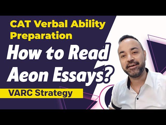 CAT Verbal Ability Preparation- How to Read Aeon Essays? | VARC Strategy