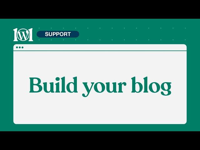 Build your blog | WordPress.com Support