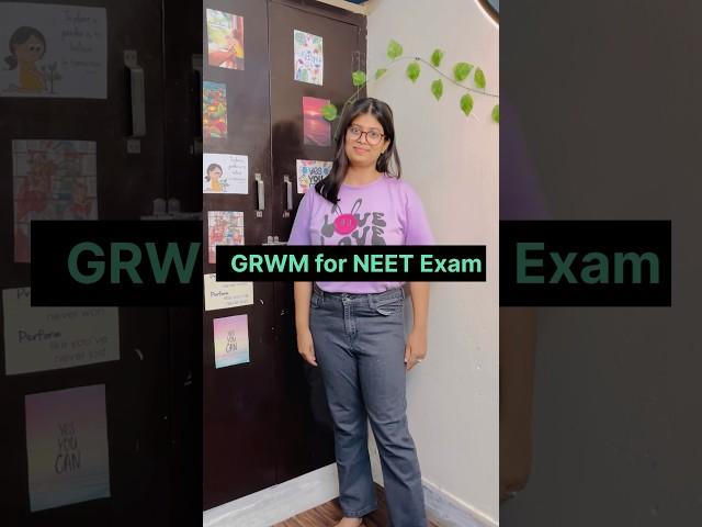 GRWM for NEET Examination centre|Dress code for NEET 2024| #neet #neet2024 #aiims #exam #shorts