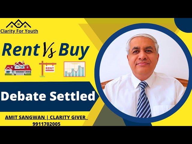 Rent Vs Buy Debate | Full Clarity Given