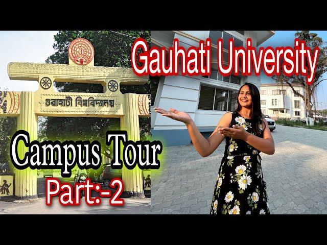 Gauhati University Campus Tour part2 //Exploring All The Departments// #gauhatiuniversity #assamese