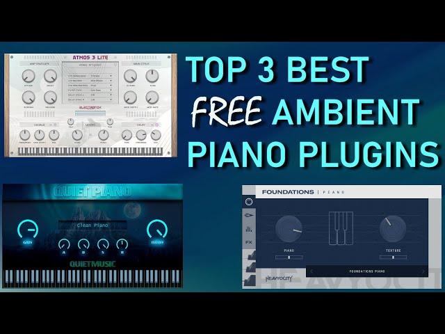 Top 3 Best FREE Ambient Piano Plugins