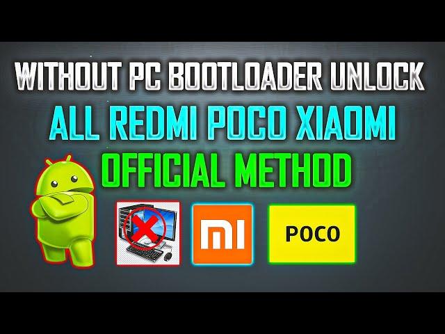 Without pc bootloader unlock redmi/poco and Xiaomi