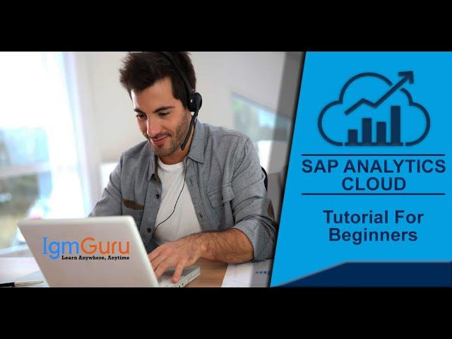 SAP Analytics Cloud Training Demo Video| SAP Analytics Cloud Dashboard, BI, Planning[2024] - igmGuru