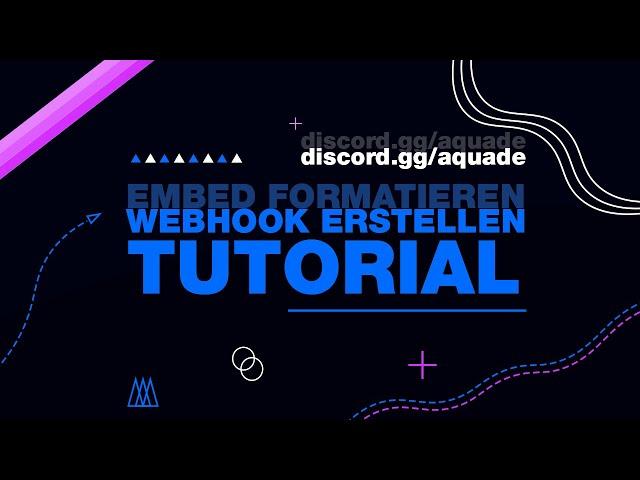  Embed + Webhook erstellen und designen!  ×  Discord Tutorial #2  × discord.gg/aquade 