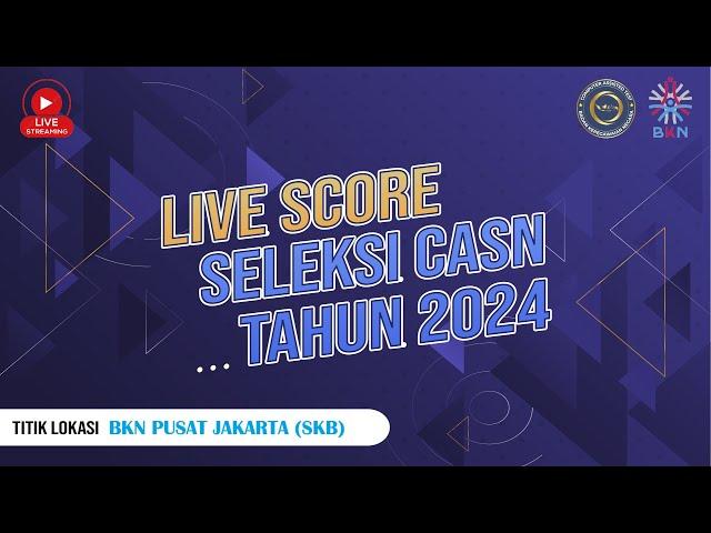 LIVE SCORE SELEKSI KOMPETENSI BIDANG 2024 | TILOK BKN PUSAT JAKARTA | 12 DESEMBER 2024