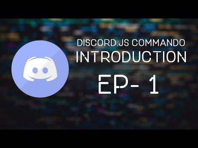 Discord.JS V12 Step by Step Tutorial | Introduction | EP 1