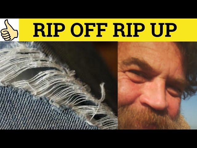 Rip Off Rip Up Rip Into Rip Through - Phrasal Verbs - Rip Off Meaning - Rip Up Examples - Phrasals