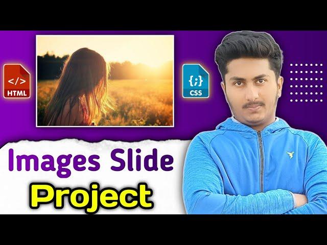 Images Slider Show Project - Css Animation tutorial  Using Html and CSS