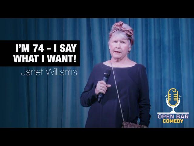 At 74 Janet Williams Says WHATEVER She WANTS!