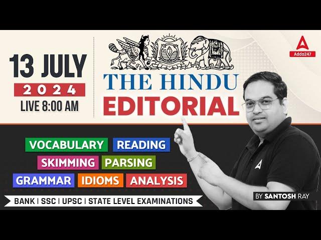 Hindu Editorial Analysis | 13 July 2024 | Vocab, Grammar, Reading, Skimming | Santosh Ray