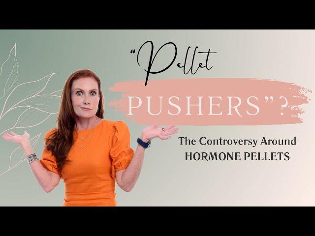 “Pellet Pushers”? - The Controversy Around Hormone Pellets  | Empowering Midlife Wellness