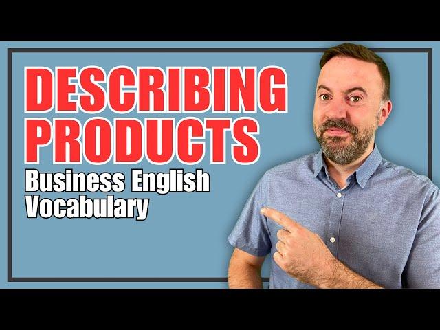 Describing Products in English - Business English Vocabulary