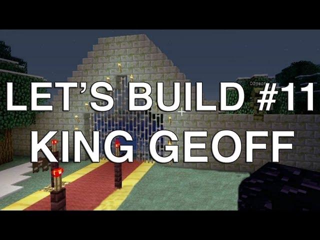 Let's Build in Minecraft - King Geoff