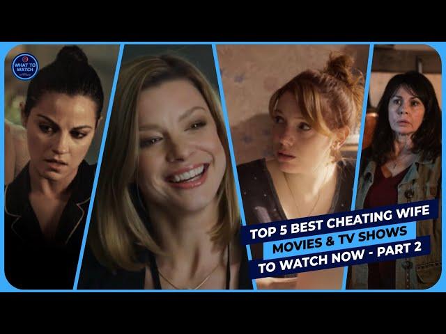 Top 5 Best CHEATING WIFE Movies & TV Shows (2019-2020) To Watch Now