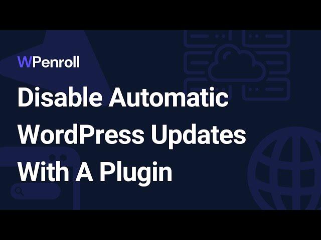 Disable Automatic WordPress Updates With A Plugin