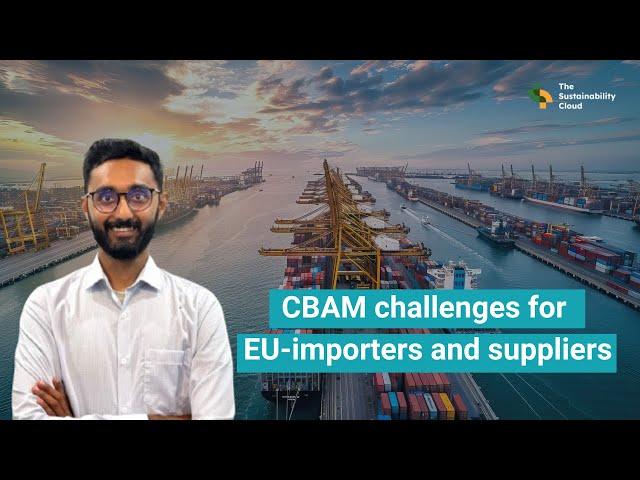 CBAM and the challenges faced by importers and exporters | CBAM for exporters | CBAM for importers