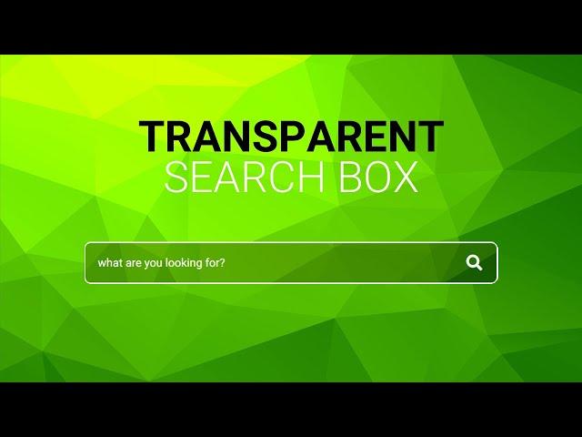 How to create the transparent search box Using HTML & CSS  | Simple Search Box