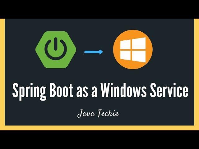 SpringBoot : Run application as a Windows Service | Example | JavaTechie