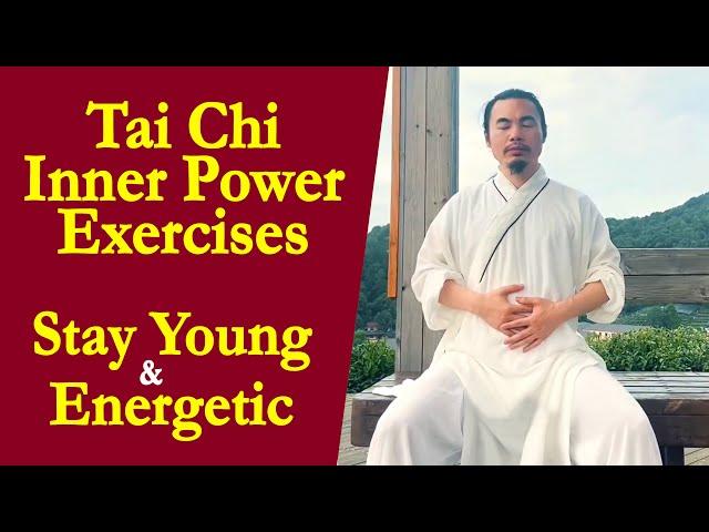 Tai Chi Inner Power Exercises | Stay Young and Energetic | Taichi Zidong