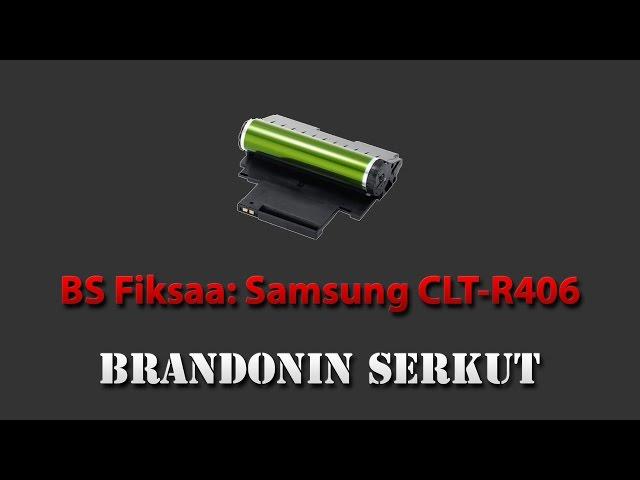 BS Fiksaa: Samsung CLT-R406