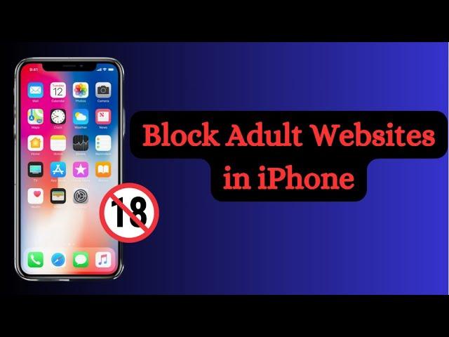 Protecting Your Kids Online: Block Adult Websites on iPhone