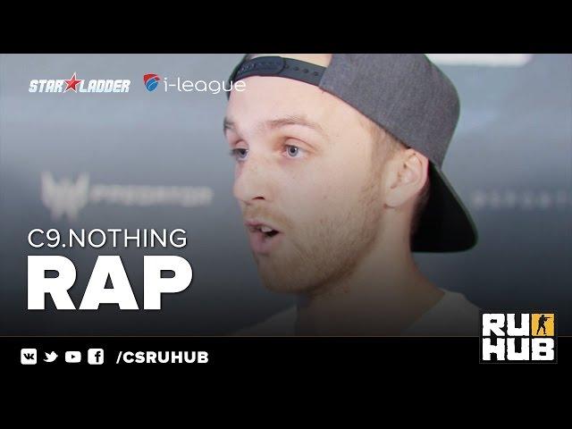 C9 n0thing RAP