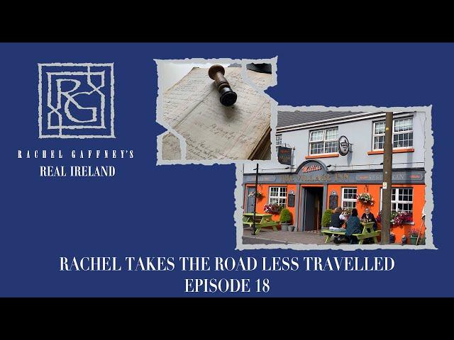 Rachel takes the road less travelled | Rachel Gaffney's Real Ireland - Ep.18