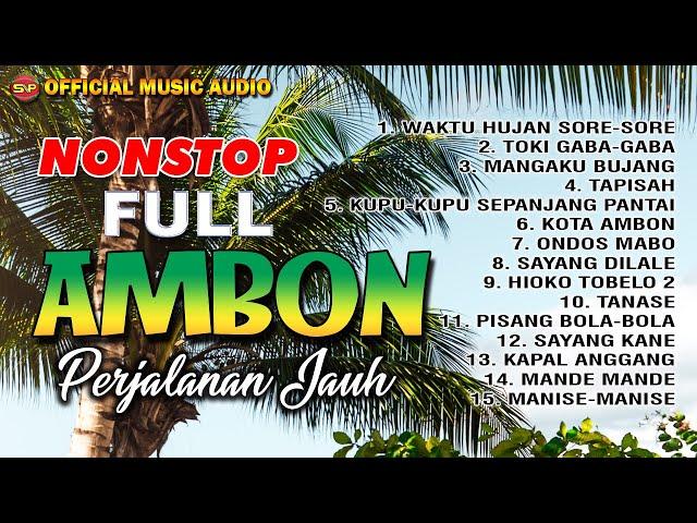 Nonstop Cha Cha Lagu  Ambon Perjalanan Jauh // Lagu Indonesia Timur  (Official Music Audio )
