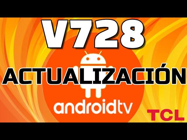 Android TV 11 Actualización V728 Update R851T02 TCL C715 P715 P615 P8M C815 X815 A6 A8 A10 X10 Q800