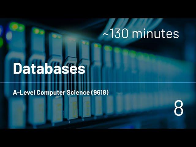 AS-Level Computer Science (9618) - 8 - Databases