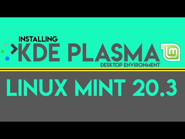 How to Install KDE Plasma Desktop on Linux Mint 20.3 | Install KDE Desktop on Linux Mint 20.3 | KDE