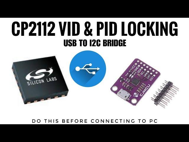 "CP2112 VID and PID Locking: Protecting Your USB-to-SPI Bridge Device" -sorry for the loud voice