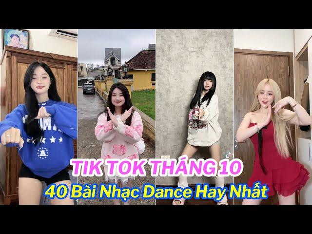 TỔNG HỢP 40 BÀI NHẠC DANCE TRIỆU VIEW HAY NHẤT TIK TOK THÁNG 10/2024