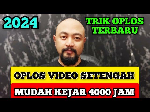 TRIK OPLOS VIDEO YOUTUBE TERBARU. KEJAR 4000 JAM TAYANG