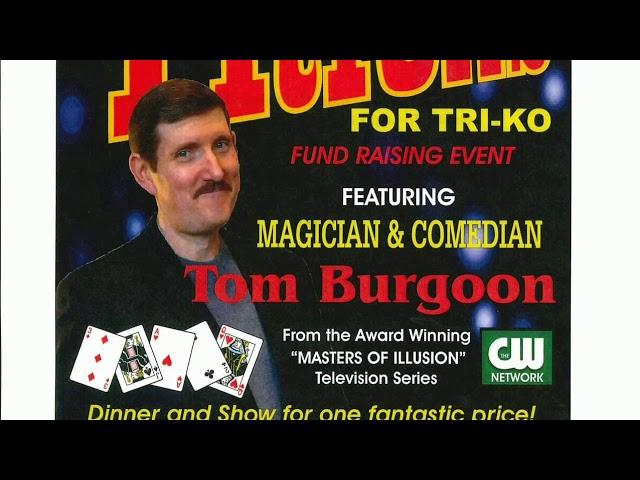 Tom Burgoon : Magician/Comedian : TRICKS FOR TRIKO