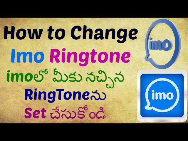 How Set Your favourite  Ringtone On imo ! Telugu