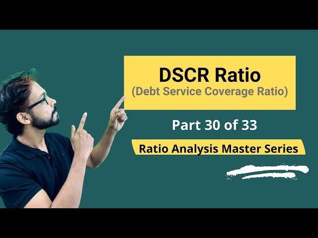 DSCR (Debt Service Coverage Ratio) - Meaning, Formula, Calculation & Interpretations