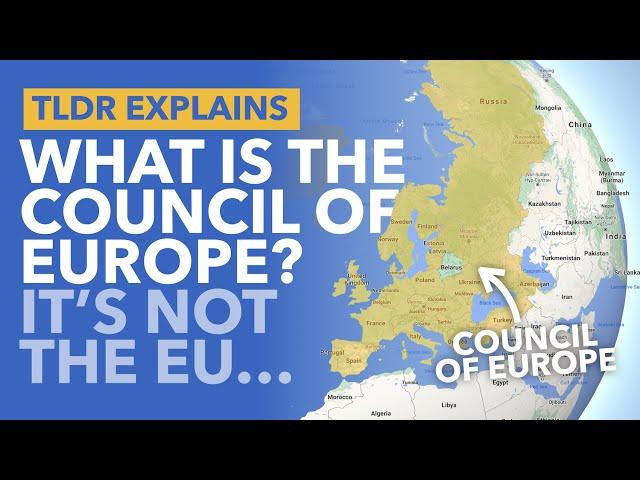 The Council of Europe (Not the EU): Europe's Most Confusing Grouping - TLDR News